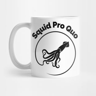 Squid Pro Quo Mug